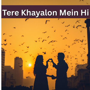 Tere Khayalon Mein Hi