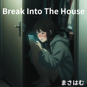 Break Into The House