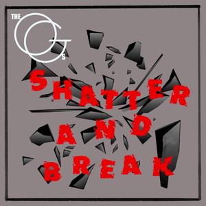 Shatter And Break