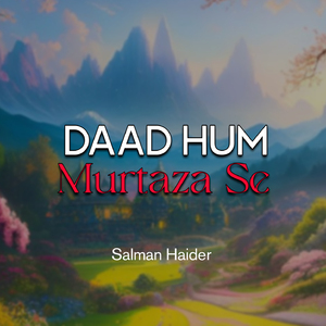 Daad Hum Murtaza Se