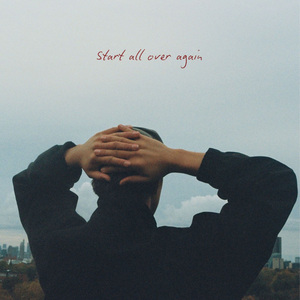 Start all over again