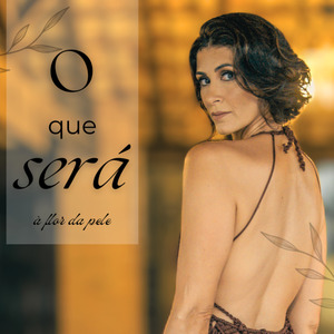O Que Será ( à Flor da Pele)