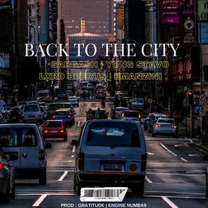 BACK TO THE CITY (feat. Yung Stavo, Lxrd Beerus & Emanzini) (Gratitude & Engine Numba 9 Remix)
