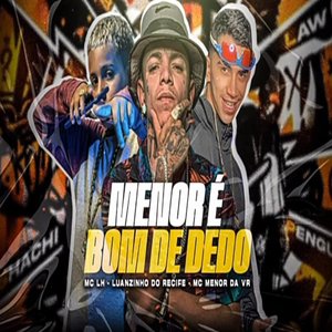 Menor É Bom de Dedo