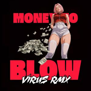 Money To Blow - VIRUS RMX