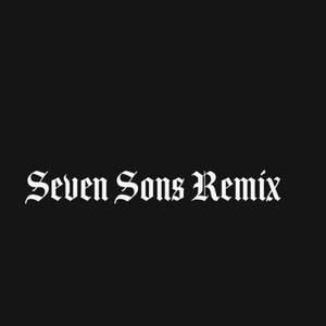Seven Sons (Remix)