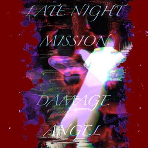 LATE NIGHT MISSION