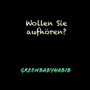 Wollen Sie aufhören?