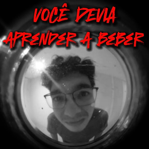 Você Devia Aprender a Beber