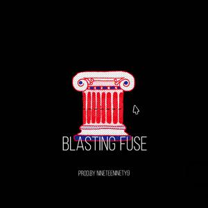 Blasting Fuse（Prod.by nineteeninety9）