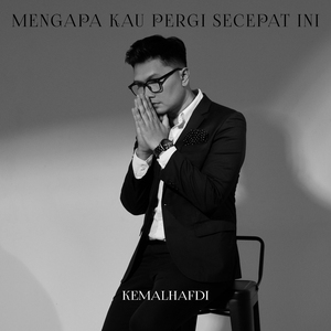 Mengapa Kau Pergi Secepat Ini