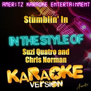Stumblin' In (In the Style of Suzi Quatro and Chris Norman) [Karaoke Version]