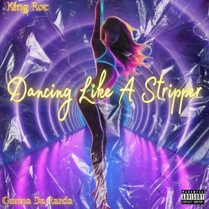 Dancin Like A Stripper (feat. Gunna Da Razda)