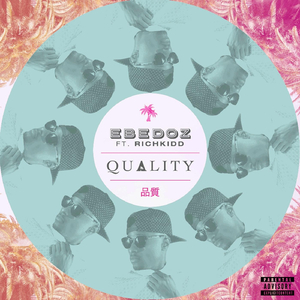Quality (feat. Richkidd)