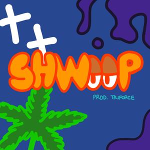 Shwoop (feat. Triforce)