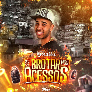 Se Brotar nos Acessos