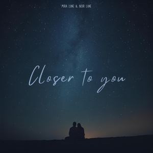 Closer to You