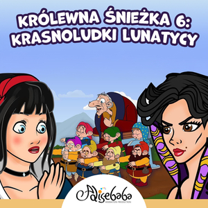 Królewna Śnieżka 6: Krasnoludki Lunatycy