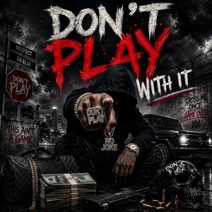 Don’t Play With It