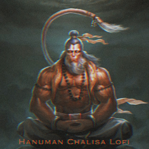 Hanuman Chalisa Lofi (Lofi Remix)