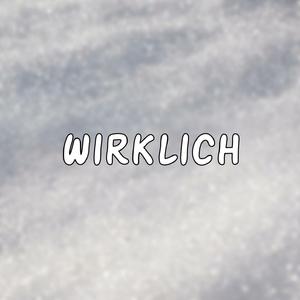 Wirklich