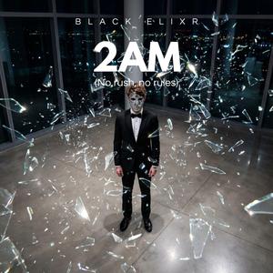 2AM (No rush, no rules)
