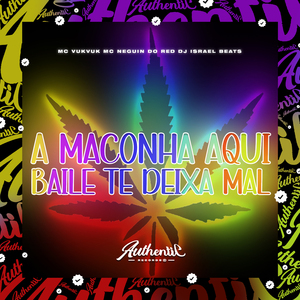 A Maconha Aqui do Baile Te Deixa Mal