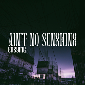 Ain't No Sunshine