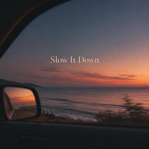Slow It Down