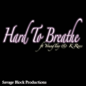 Hard To Breathe (feat. K-Rocc)