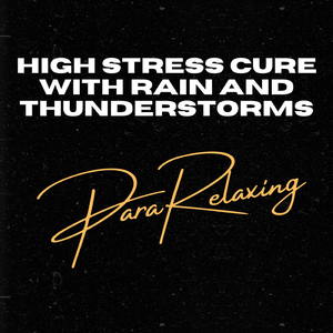 High Stress Cure with Rain and Thunderstorms, Pt. 15