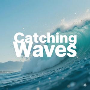 파도 타기(Catching Waves)