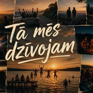 Tā mēs dzīvojam