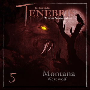 Tenebris Folge 05 - Montana Werewolf (Teil 5)