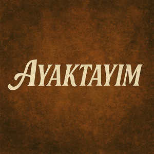 Ayaktayım