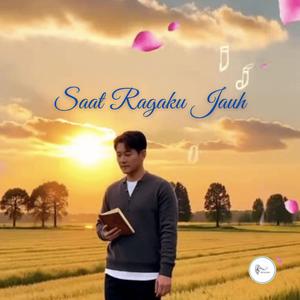 Saat Ragaku Jauh