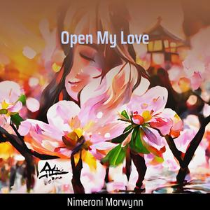 Open My Love