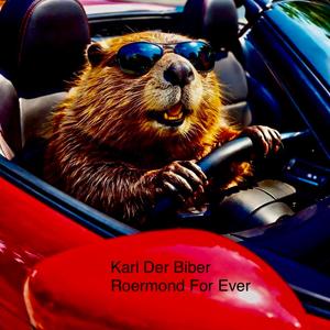 Karl Der Biber Roermond For Ever