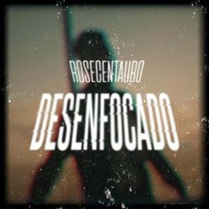 Desenfocado