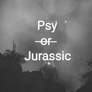 Psy or Jurassic