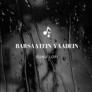 Barsaatein Yaadein (Slowed & Reverb)