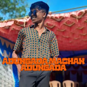 Adungada Machan Adungada