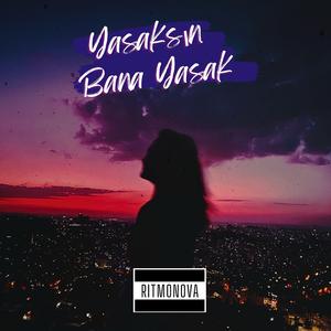 Yasaksın Bana Yasak