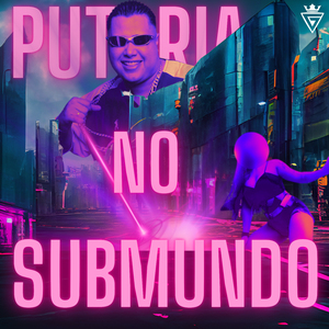 Putaria no Submundo