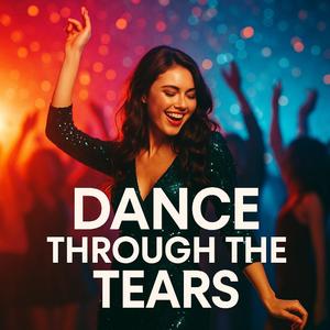 Dance Through The Tears (Original Mix)