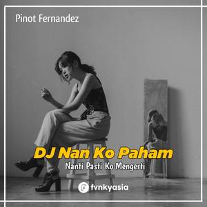 DJ Nan Ko Paham (Remix Version)