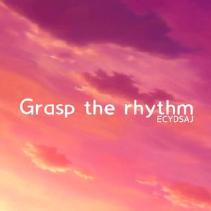 Grasp The Rhythm