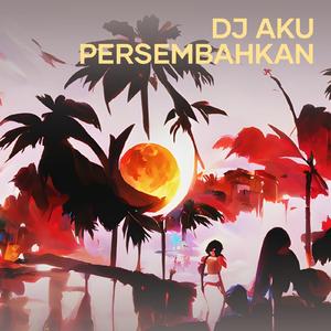 Dj Aku Persembahkan