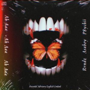 Ah Aah (feat. Asaboy & P$ychii)