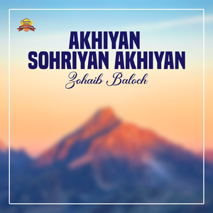 Akhiyan Sohriyan Akhiyan